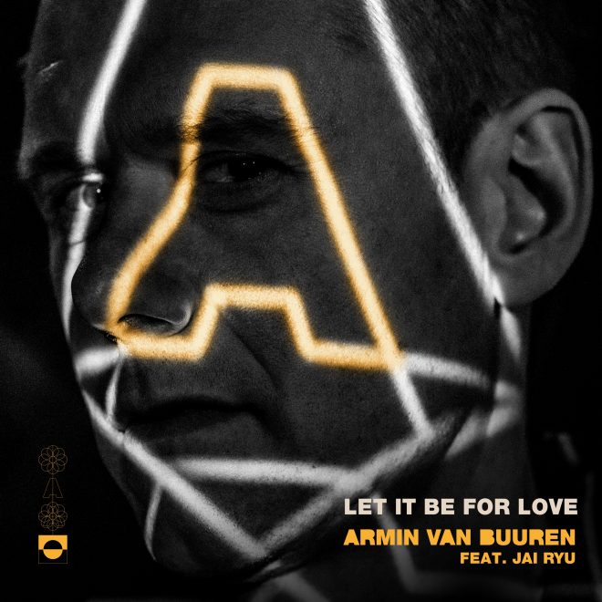 Armin van Buuren releases new single ‘Let It Be For Love’ featuring JAI RYU