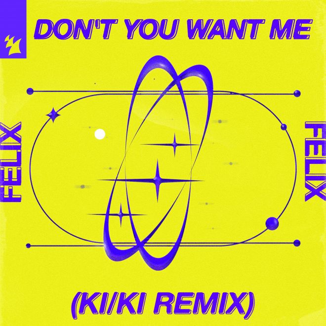 Felix - Don't You Want Me (KI/KI Remix)