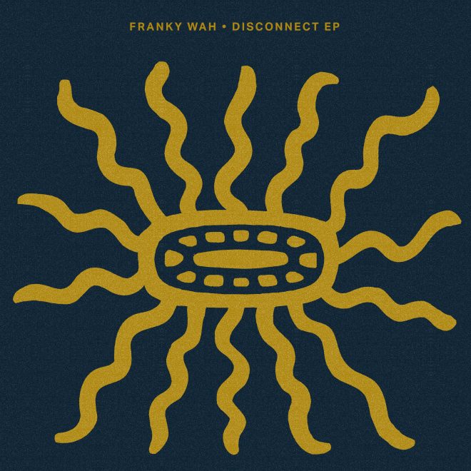 Franky Wah makes Crosstown Rebels debut with Disconnect EP