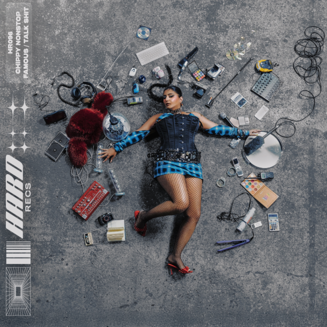 Chippy Nonstop releases double a-side single 'Famous' on HARD Recs