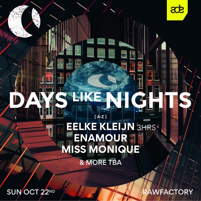 DAYS like NIGHTS Amsterdam Dance Event w/ Eelke Kleijn (3hr), Miss Monique & more