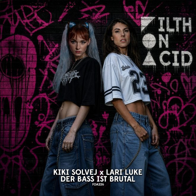 Kiki Solvej and LARI LUKE join forces on Filth on Acid with new single Der Bass Ist Brutal
