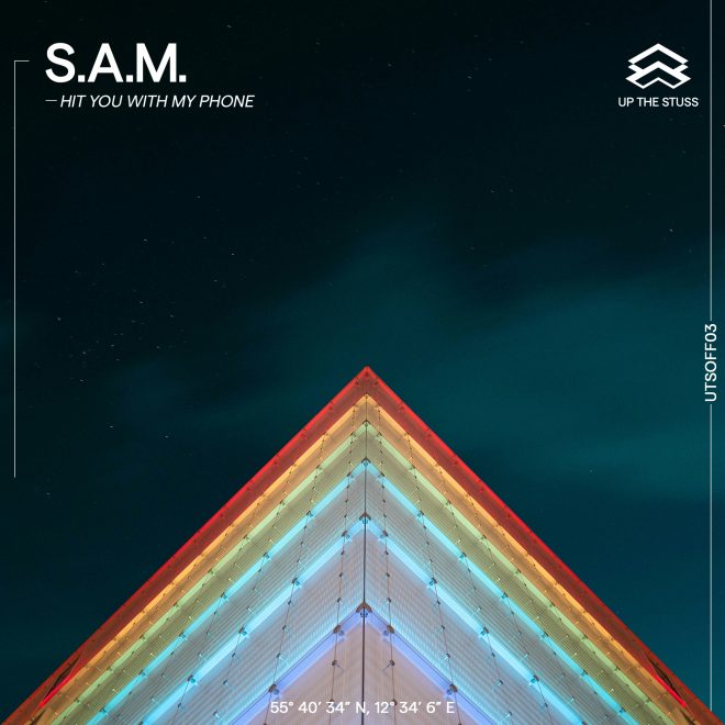 S.A.M. lands on Up The Stuss with new EP, Hit You With My Phone