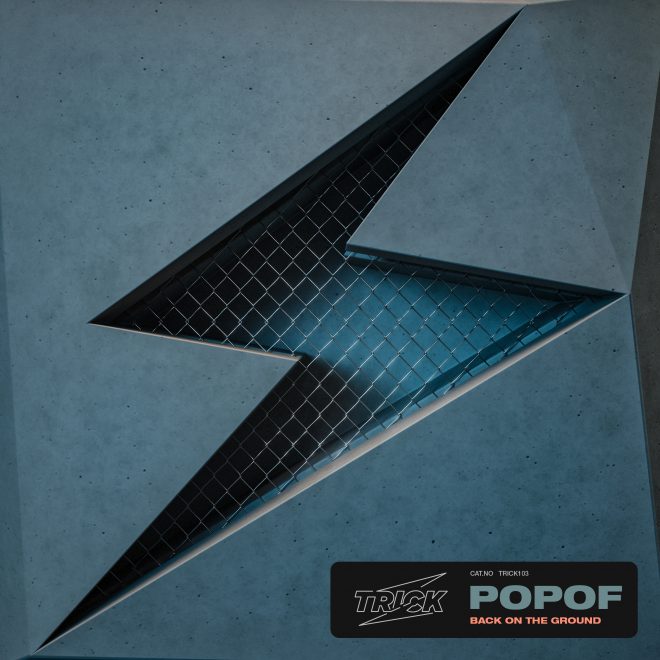 POPOF is back on Trick with raved-up new single 'Back On The Ground'