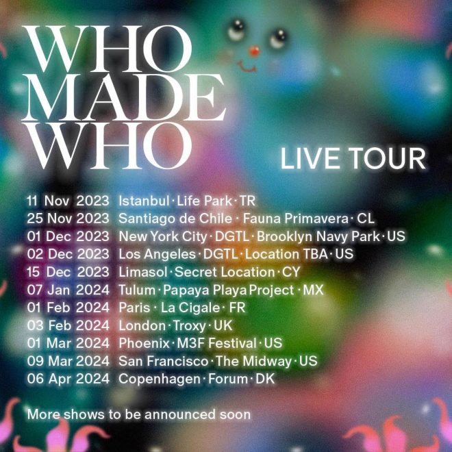 WHOMADEWHO ANNOUNCES FORTHCOMING  WORLD LIVE TOUR