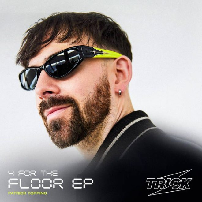 Patrick Topping unveils new release ‘4 For The Floor’ on Trick