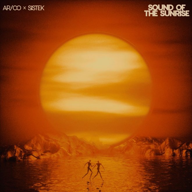 AR/CO Release "Sound of the Sunrise" with Sistek