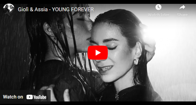 GIOLÌ & ASSIA DELIVER MESMERISING VIDEO FOR SINGLE ‘YOUNG FOREVER’