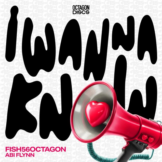 Fish56Octagon unveils his new single “I Wanna Know” featuring Abi Flynn, out now via Octagon Discs.