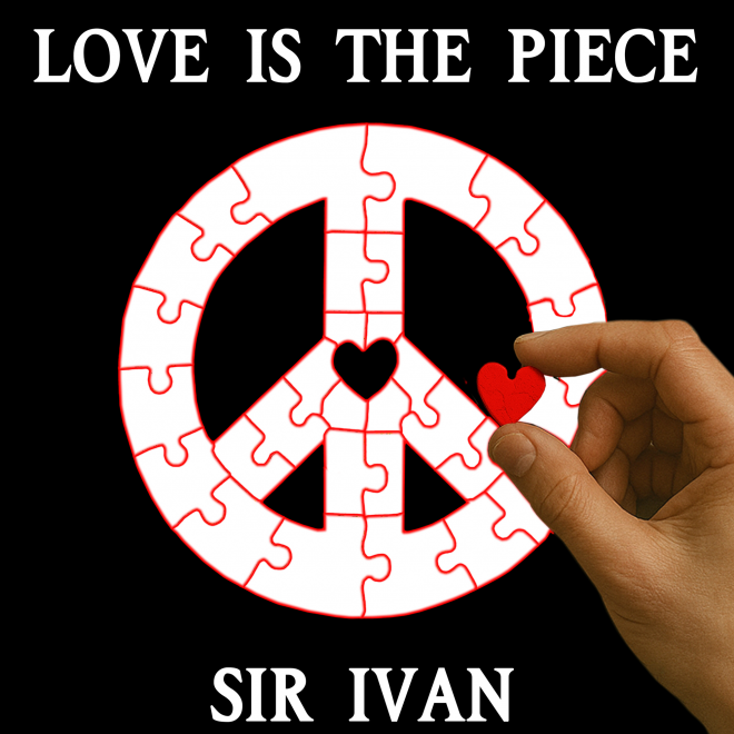Sir Ivan - Love Is The Piece’