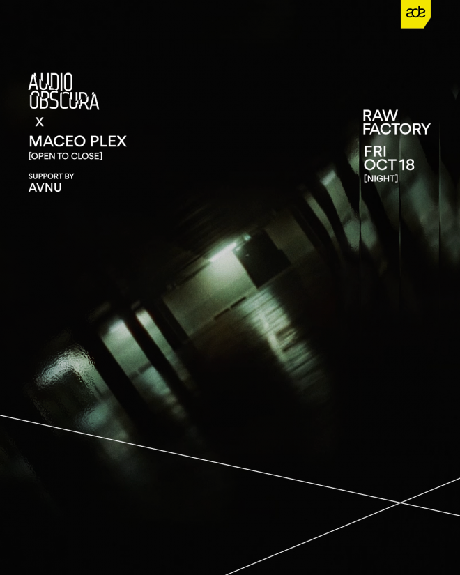 Audio Obscura x Maceo Plex [open to close]