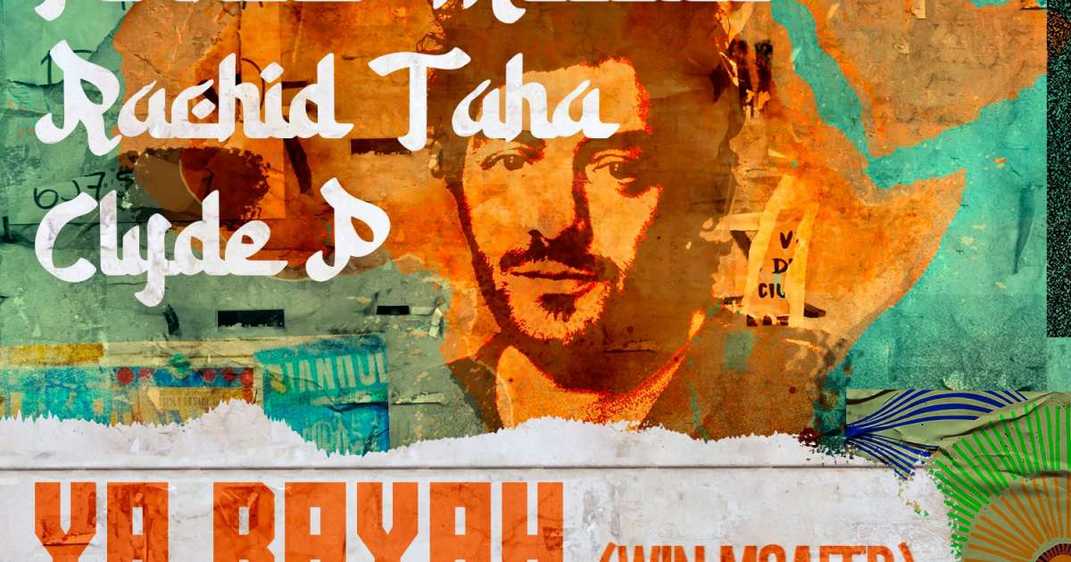 Francis Mercier Reinvents An Algerian Classic with “Ya Rayah (Win ...